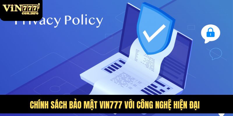 Chính Sách Bảo Mật VIN777 - Đảm Bảo An Toàn Cho Người Chơi 1 Chính sách bảo mật VIN777 với công nghệ hiện đại