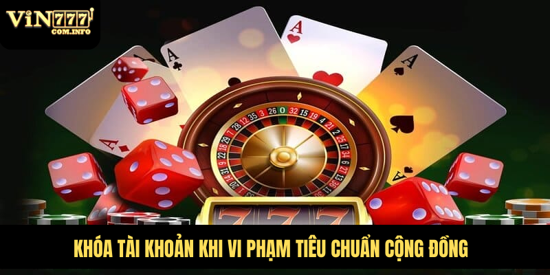 Cách Đơn Giản Để Đăng Nhập VIN777 Com Cá Cược Và Chơi Game 4 Khóa tài khoản khi vi phạm tiêu chuẩn cộng đồng