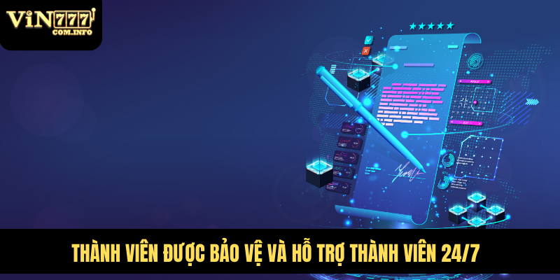 Điều Khoản Điều Kiện Quan Trọng Khi Tham Gia Cá Cược VIN777 3 Thành viên được bảo vệ và hỗ trợ thành viên 24/7