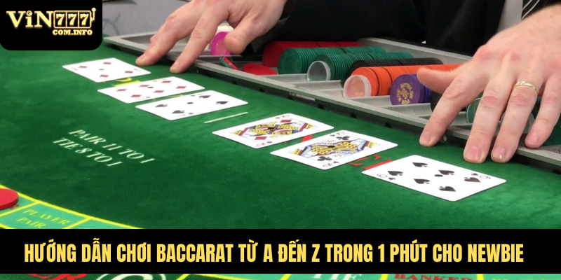 Hướng Dẫn Chơi Baccarat Từ A Đến Z Trong 1 Phút Cho Newbie  1 Hướng dẫn chơi bacarrat