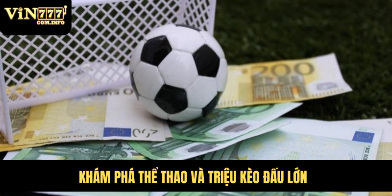 Tải App VIN777 Com – Hướng Dẫn Chi Tiết Và Tính Năng Nổi Bật 3 Khám phá thể thao và triệu kèo đấu lớn
