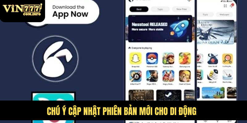 Tải App VIN777 Com – Hướng Dẫn Chi Tiết Và Tính Năng Nổi Bật 4 Chú ý cập nhật phiên bản mới cho di động